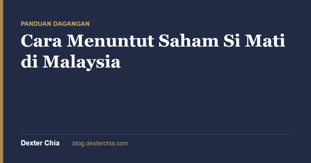 Cara Menuntut Saham Si Mati di Malaysia