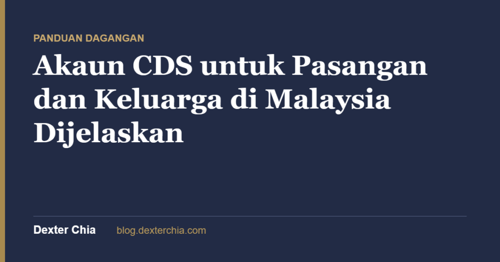 Akaun CDS untuk Pasangan dan Keluarga di Malaysia Dijelaskan