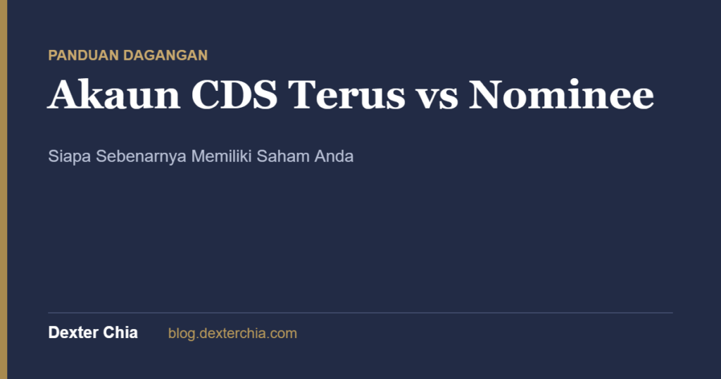 Akaun CDS Terus vs Nominee: Siapa Sebenarnya Memiliki Saham Anda