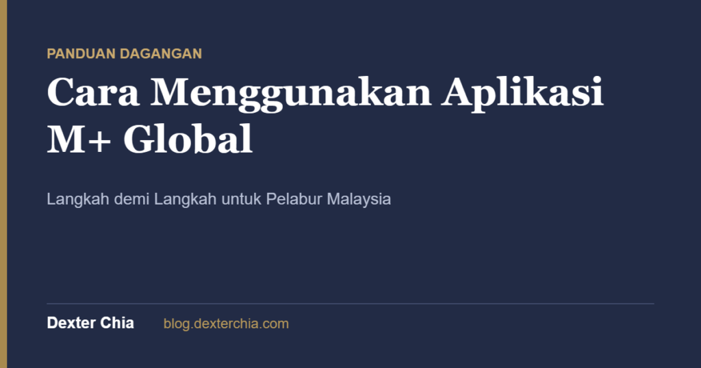 Cara Menggunakan Aplikasi M+ Global: Langkah demi Langkah untuk Pelabur Malaysia