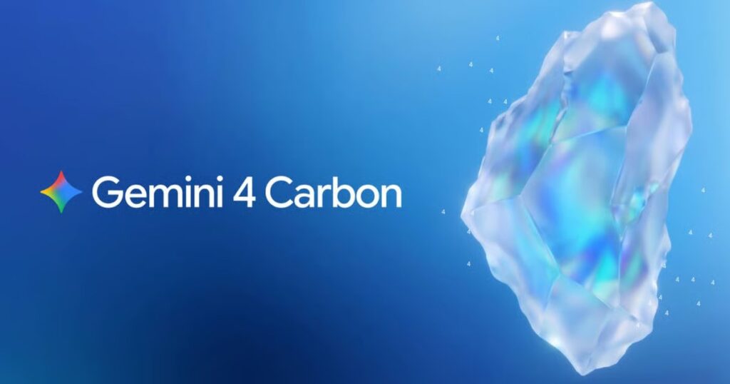 BUSINESS Google unveils Gemini 4 Carbon AI model