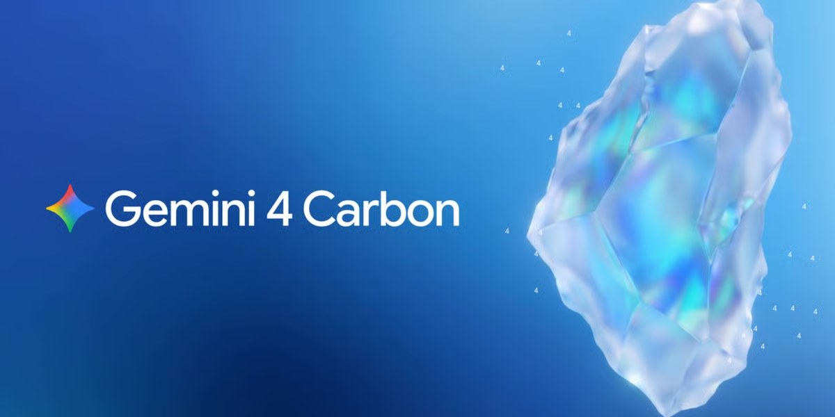 Google Gemini 4 Carbon AI model unveiled