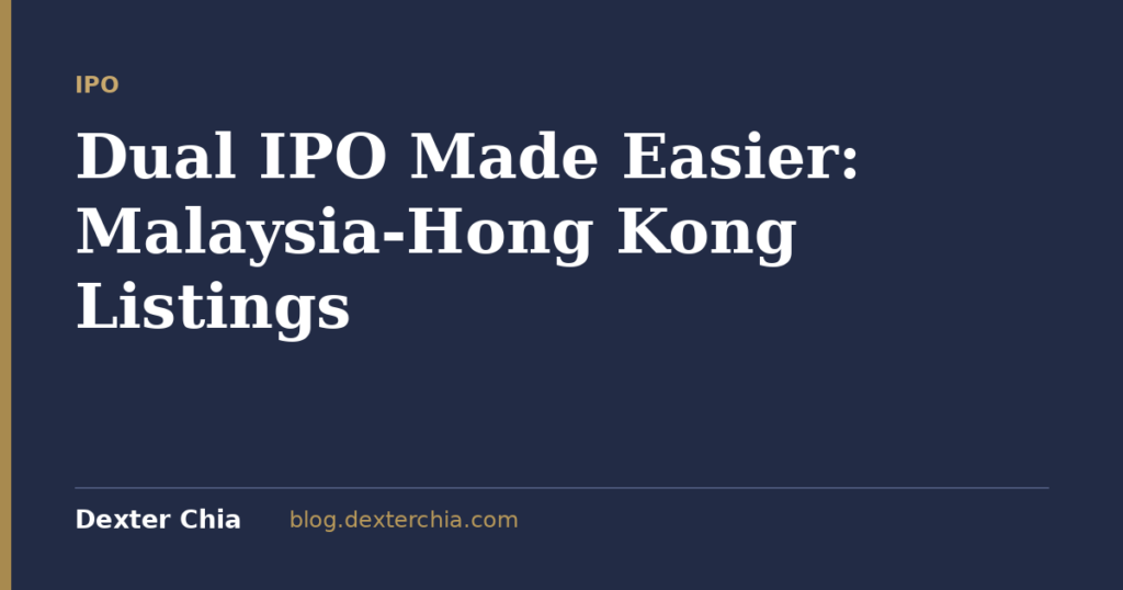 Dual IPO Made Easier: Malaysia-Hong Kong Listings