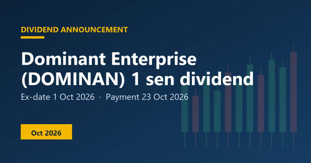 Dominant Enterprise (DOMINAN) dividend 1 sen, ex-date 1 Oct 2026