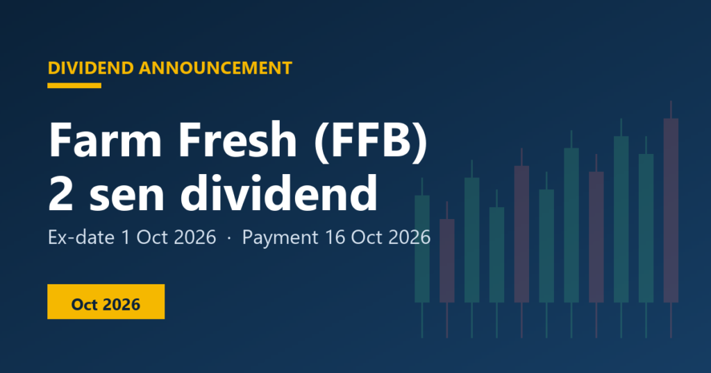 Farm Fresh (FFB) dividend 2 sen, ex-date 1 Oct 2026