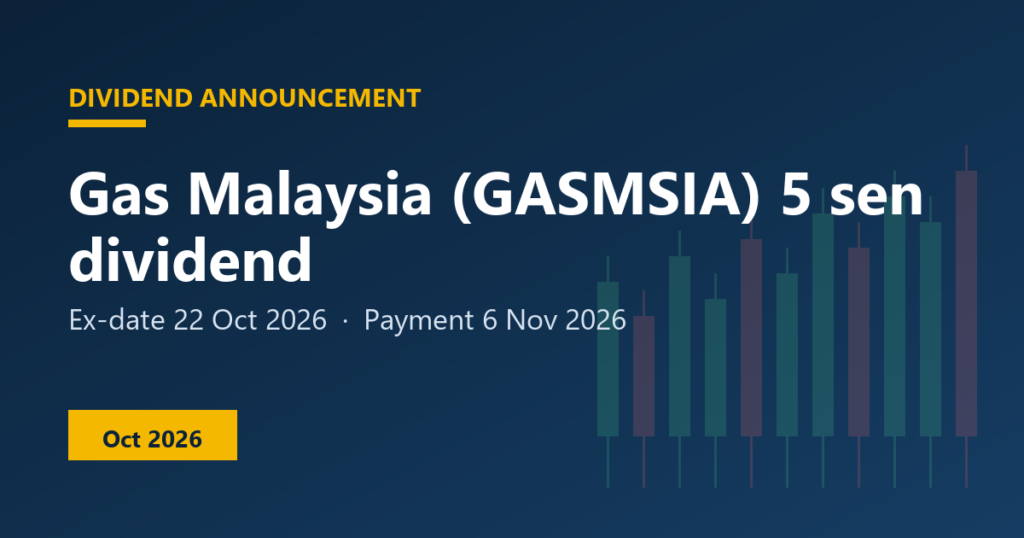 Gas Malaysia (GASMSIA) dividend 5 sen, ex-date 22 Oct 2026