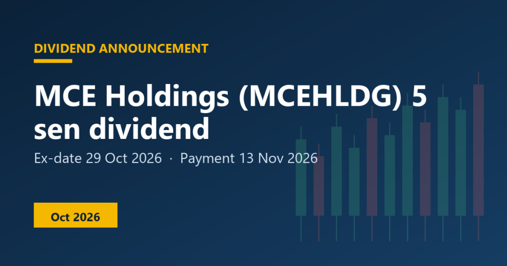 MCE Holdings (MCEHLDG) dividend 5 sen, ex-date 29 Oct 2026