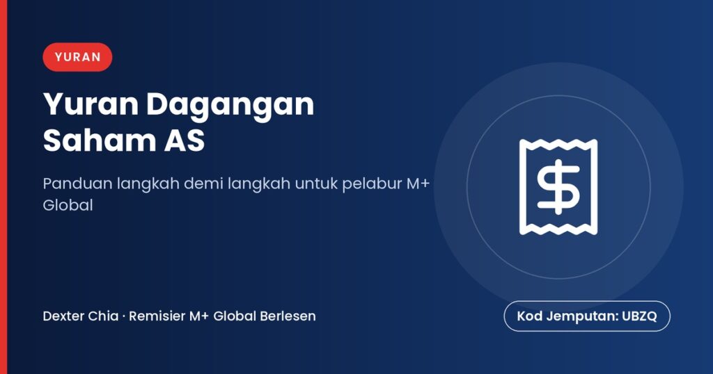 Yuran Dagangan Saham AS — panduan M+ Global
