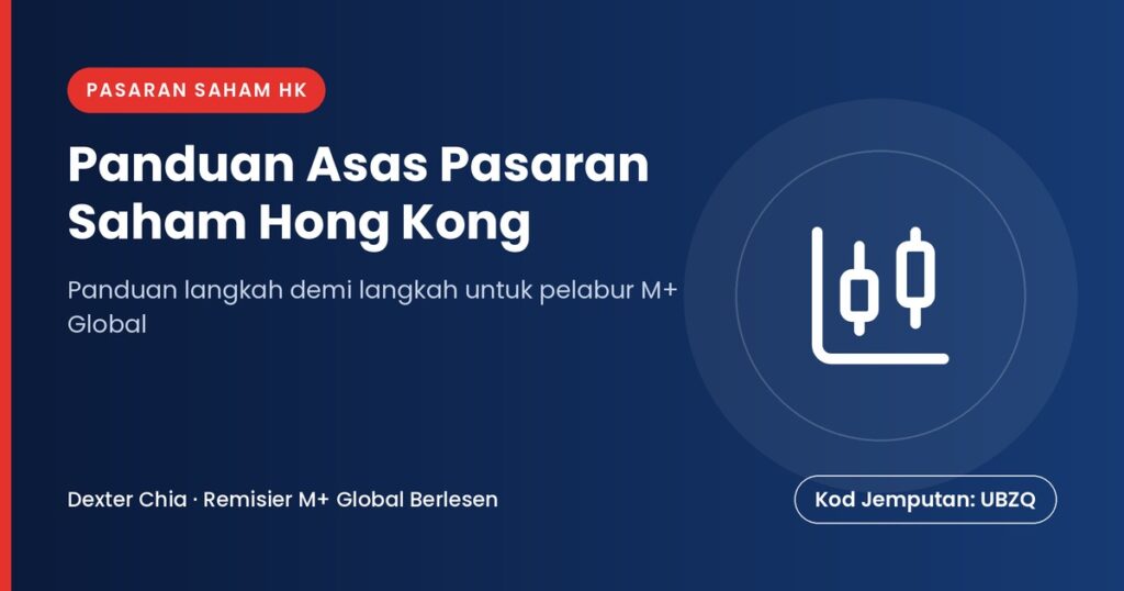 Panduan Asas Pasaran Saham Hong Kong — panduan M+ Global