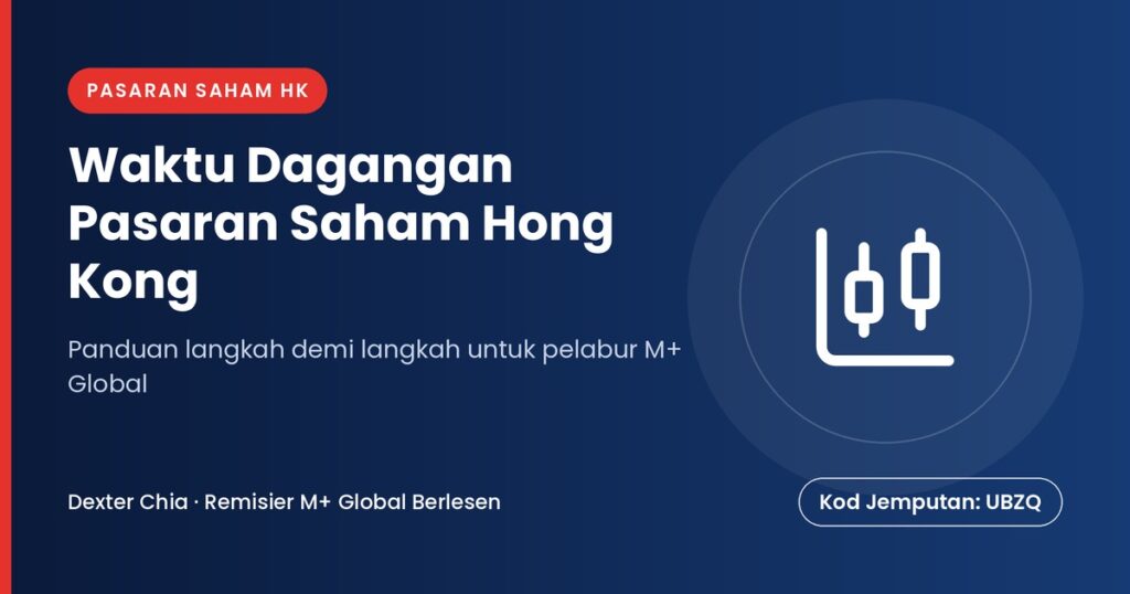 Waktu Dagangan Pasaran Saham Hong Kong — panduan M+ Global