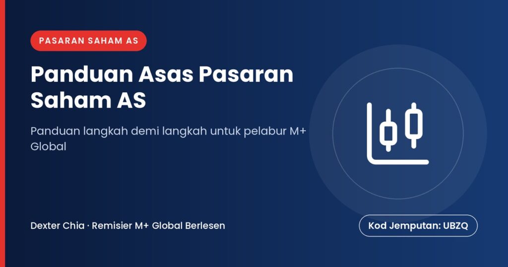Panduan Asas Pasaran Saham AS — panduan M+ Global