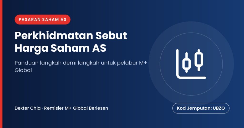 Perkhidmatan Sebut Harga Saham AS — panduan M+ Global