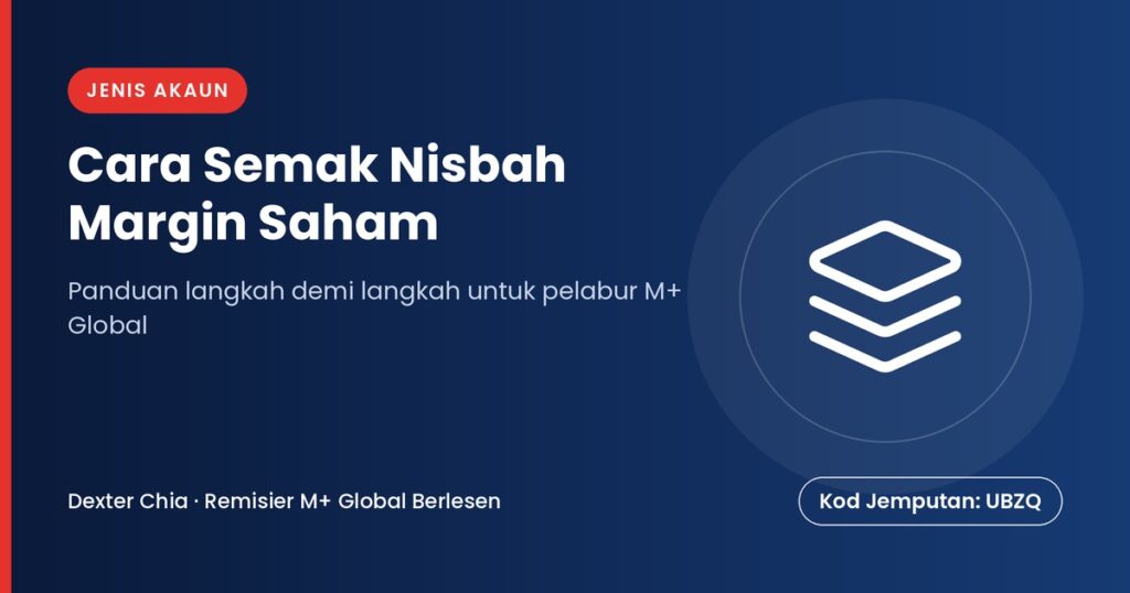 Cara Semak Nisbah Margin Saham — panduan M+ Global