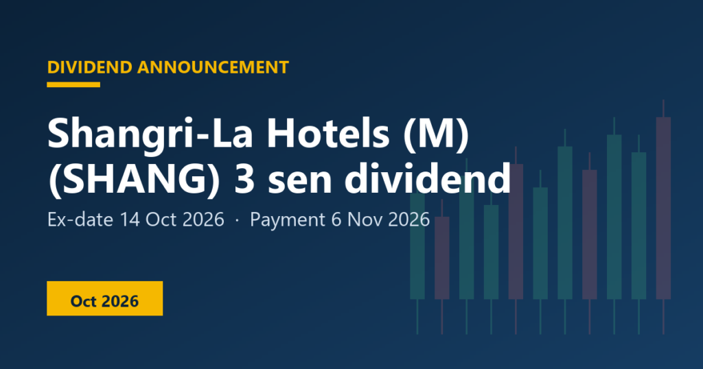 Shangri-La Hotels (M) (SHANG) dividend 3 sen, ex-date 14 Oct 2026