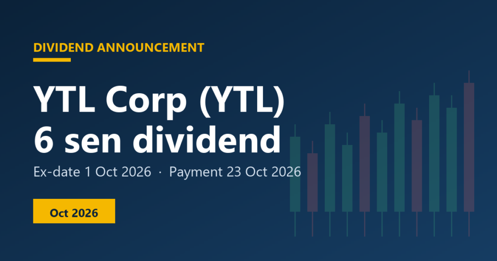 YTL Corp (YTL) dividend 6 sen, ex-date 1 Oct 2026